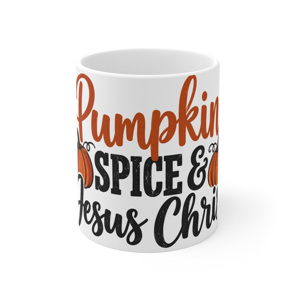 Mug 11oz - Pumpkin Spice and Jesus Christ