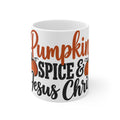 Mug 11oz - Pumpkin Spice and Jesus Christ